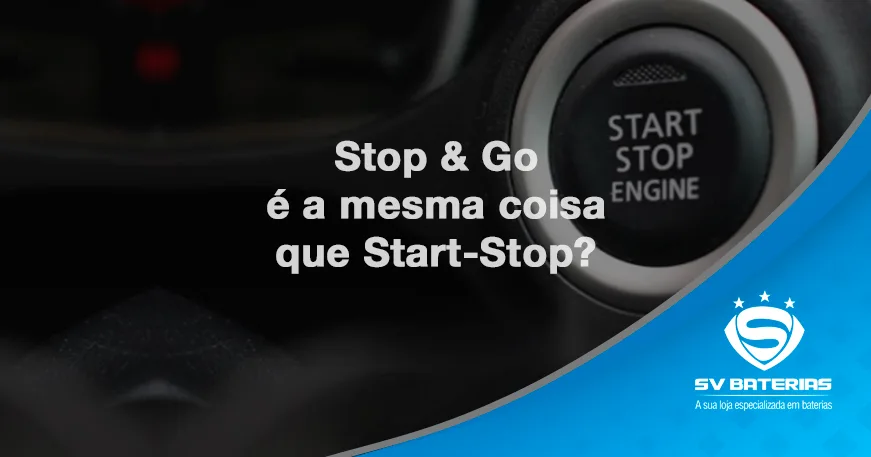 Postagem-blog-SV-Baterias-Stop-&-Go-é-a-mesma-coisa-que-Start-Stop